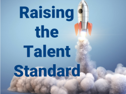 Raising the talent standard